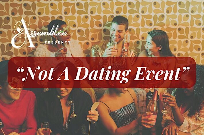 Assemblée presents: Not A Dating Event (Cocktail & Cocktail Class Edition)